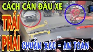 Cách Căn Đầu Xe Bên Trái Bên Phải. Mẹo Căn Xe Tránh Va Chạm. Mẹo Căn Đường Thực Tế Cho Người Mới Lái