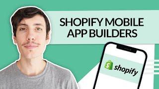The 8 Best Shopify Mobile App Builders in 2024