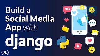 Build a Social Media App with Django – Python Web Framework Tutorial