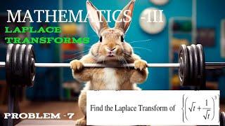 Find the Laplace Transform of {(sqrt(t) + 1/(sqrt(t))) ^ 3} (or) (√t + 1/√t)^3