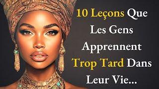 Les 10 LEÇONS que les gens apprennent trop tard dans leur vie | paroles de sages