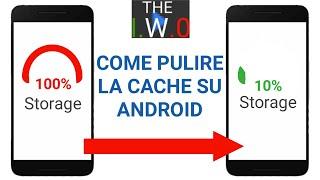 ️ COME PULIRE LA CACHE SU ANDROID ️  by TheItalianWebOrder