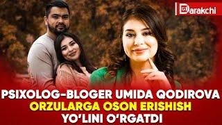 PSIXOLOG-BLOGER UMIDA QODIROVA ORZULARGA OSON ERISHISH YO’LINI O’RGATDI