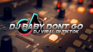 DJ BABY DON'T GO SLOW BEAT VIRAL TIKTOK || DJ TEGUH PALEPII