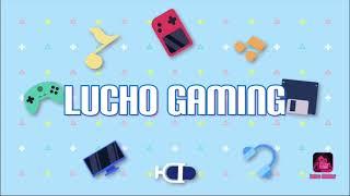 Lucho Gaming Intro