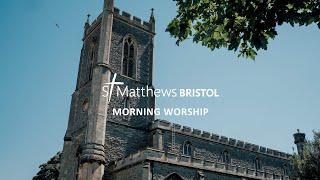 St Matthews Bristol Morning Worship - Sunday 28 June 2020