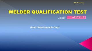 Welder Qualification Tests or Welding Performance Qualification Requirements as per ASME Sec IX