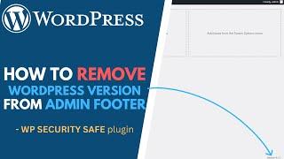 How to Hide WordPress Version from Admin Footer // WP Security Safe Plugin