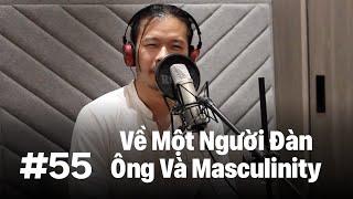 #55 – Đàn ông và Masculinity