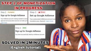 YouTube monetization STEP 2 in PROGRESS solved FAST in ENGLISH || how to get MONETIZED FAST