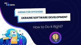 How to hire Offshore Software Developers in Ukraine painless?