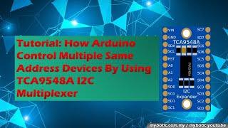 Tutorial: How Arduino Control Multiple Same I2C Address Devices by using TCA9548A I2C Multiplexer