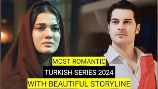 Top 9 Most Romantic Turkish Drama Series 2024 With Beautiful Storyline