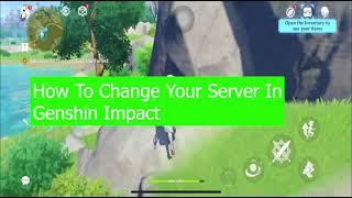 How To Change Your Server In Genshin Impact | Genshin Impact Tutorial 2021