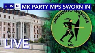 LIVE: MK Party members sworn into Parliament
