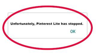 Fix Unfortunately Pinterest Lite App Has Stopped Error Problem Solved