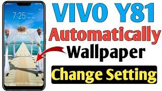 How To Change Wallpaper In Vivo Y81 Automatically When Lock Screen