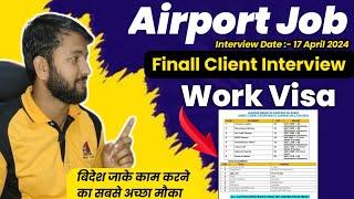 Airport Job ,, 2 Years Work Visa ,, Final Client Interview 17 April,,  विदेश जाने का सबसे अच्छा मौका
