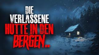 Die verlassene Hütte in den Bergen.. (Hörbuch)