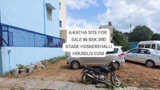 SITE FOR SALE IN HOSKEREHALLI |  PLOT IN HOSKEREHALLI BSK 3RD STAGE @HOUSELIV