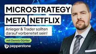 MICROSTRATEGY - META - NETFLIX - Anleger & Trader sollten darauf vorbereitet sein!