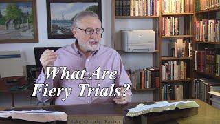 What Are Fiery Trials? 1 Peter 4:12-16. (#169)