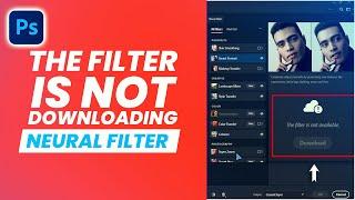 Fix Neural Filter not downloading | Photoshop 2023 Neural Filters