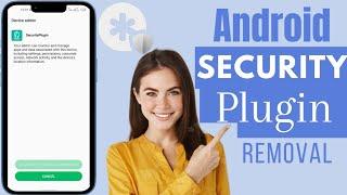 How To Remove Security Plugin On Android Phone