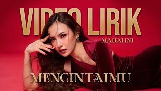 MAHALINI - MENCINTAIMU (LYRIC VIDEO) LIRIK LAGU TRENDING TERBARU