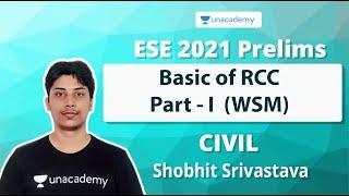 ESE 2021 Prelms | Basic of RCC Part - I (WSM)| Civil | Shobhit Srivastava