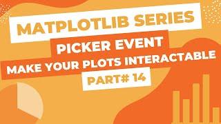 Matplotlib Series Part#14 - Pick Event (To make your Plots Interactive)