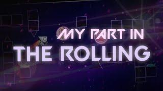 MY PART IN THE ROLLING [Hosted by AppleCr & ARwooly] | Geometry Dash