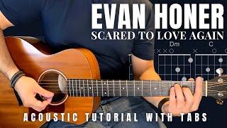 Scared to Love Again Evan Honer Guitar Lesson with Tabs