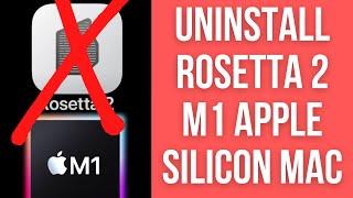 How To Uninstall/Delete Rosetta 2 On M1 Apple Silicon Mac