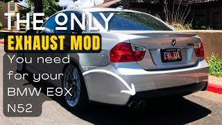 The Only EXHAUST Mod You Need for the BMW E9X N52-- Muffler Delete