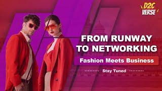 From Runway to Networking: Fashion Meets Business | D2C Verse