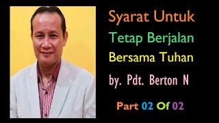 Khotbah Terpopuler || SYARAT UNTUK TETAP BERJALAN BERSAMA TUHAN || by. Pdt. Berton N