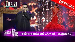 "Vịt vàng" GDucky - Lưu Hiền Trinh làm khán giả choáng với hit Tiền Nhiều Để Làm Gì| SÓNG 21