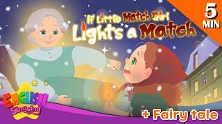 If Little Match Girl Lights a Match+ More Fairy Tales| The Little Match girl |English Song and Story