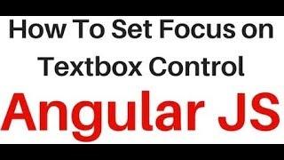 how to set focus on textbox html control using angularjs