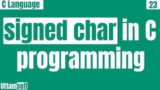 signed char in C Programming | format specifier for char data type | C Language | size of | range of