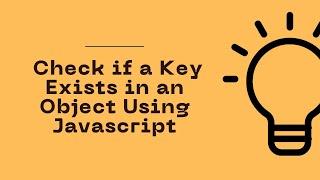 JavaScript Program to Check if a Key Exists in an Object | Celotek