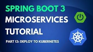 Spring Boot Microservices Kubernetes Tutorial Part 13 - Deploy to Kubernetes