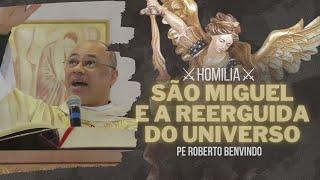 Homilia - São Miguel em defesa e participação na Síntese da Criação | Pe Roberto Benvindo