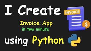 I CREATE INVOICE APP IN 2 MIN USING PYTHON & LEARN PYTHON BY BUILDING SIMPLE PROJECTS