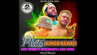 PLES:HUNDU HAWALI_BAZZY RONALDj_AGALI KNIGHTS X DESII [PROD BY DEMSCOH..KSP RECODZ]