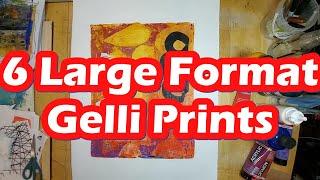 6 large format gelli prints