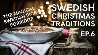 THE MAGICAL SWEDISH RICE PORRIDGE & THE FORTUNE ALMOND | MY SWEDISH CHRISTMAS CALENDAR #6