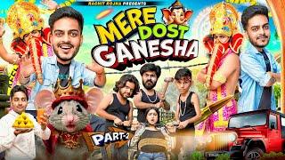 MERE DOST GANESHA (Episode-2) || Rachit Rojha