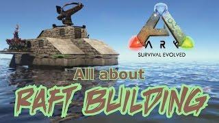 All about Raft Building - ARK Survival Evolved